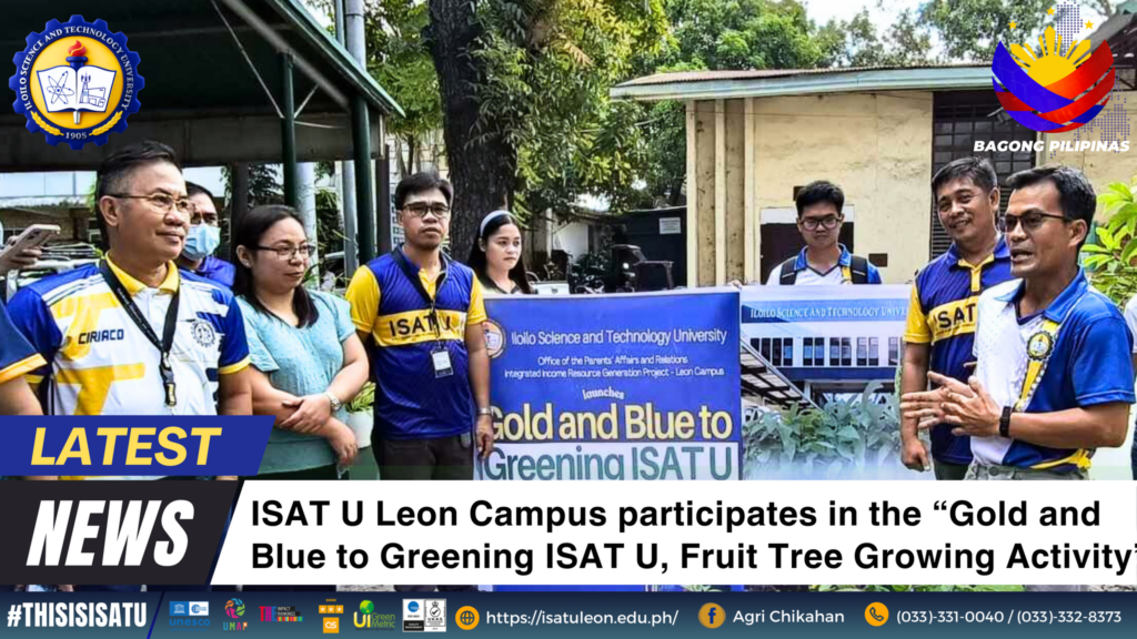 ISAT U Leon Campus participates in the “Gold and Blue to Greening ISAT U, Fruit Tree Growing Activity” ISAT U Leon Campus participates in the “Gold and Blue to Greening ISAT U, Fruit Tree Growing Activity”